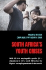 South Africa's Youth Crises By Charles Wirsuiy Snr, Uwem Essia Cover Image