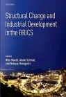 Structural Change and Industrial Development in the Brics By Wim Naude (Editor), Adam Szirmai (Editor), Nobuya Haraguchi (Editor) Cover Image