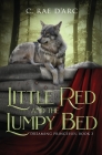 Little Red and the Lumpy Bed By C. Rae D'Arc Cover Image