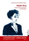 Sibylle Berg: Romane. Dramen. Kolumnen und Reportagen (Literarisches Leben Heute #7) By Kai Bremer (Other), Anett Krause (Editor), Arnd Beise (Editor) Cover Image