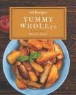 365 Yummy Whole30 Recipes: An One-of-a-kind Yummy Whole30 Cookbook By Martha Smith Cover Image
