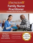 Family Nurse Practitioner Certification Study Guide: FNP Board Review Book with Practice Exam Questions [Updated for the New Outline] By Joshua Rueda Cover Image