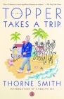 Topper Takes a Trip By Thorne Smith, Carolyn See (Introduction by) Cover Image
