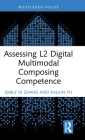Assessing L2 Digital Multimodal Composing Competence Cover Image