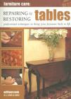 Repairing & Restoring Tables: Professional Techniques to Bring Your Furniture Back to Life By William Cook, John Freeman (Photographer) Cover Image