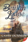 Beulah Lodge By Cathy Dunnell Cover Image