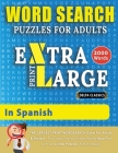WORD SEARCH PUZZLES EXTRA LARGE PRINT FOR ADULTS IN SPANISH - Delta Classics - The LARGEST PRINT WordSearch Game for Adults And Seniors - Find 2000 Cl By Delta Classics Cover Image