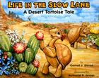 Life in the Slow Lane: A Desert Tortoise Tale Cover Image
