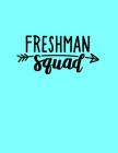 Freshman Squad: Back To School Notebook For Freshman 100 Page College Ruled Aqua Notebook School Supplies Highschool Notebook Softcove By Oodles &. Doodles Co Cover Image