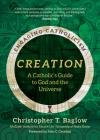 Creation: A Catholic's Guide to God and the Universe Cover Image