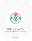 The 64 Ways: Personal Contemplations on the Gene Keys Cover Image