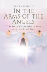 In the Arms of the Angels: True Story of a Daughter's Love from the Other Side Cover Image