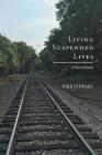 Living Suspended Lives (A Dark Journey) By Kirk Stewart Cover Image
