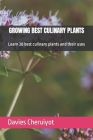 Growing Best Culinary Plants: Learn 28 best culinary plants and their uses Cover Image