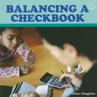 Balancing a Checkbook (Invest Kids) By Gillian Houghton Cover Image