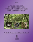 An Introduction to Basic Statistics for Biologists using R By Colin D. MacLeod, Ross MacLeod Cover Image