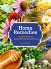Home Remedies: An A-Z Guide of Quick And Easy Natural Cures Cover Image