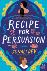 Recipe for Persuasion: A Novel (The Rajes Series #2) By Sonali Dev Cover Image