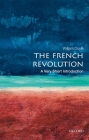 The French Revolution: A Very Short Introduction (Very Short Introductions) By William Doyle Cover Image