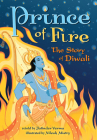 Prince of Fire: The Story of Diwali By Jatinder Nath Verma, Nilesh Mistry (Illustrator), Vaalmaiki Cover Image