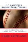 Los Angeles Angels Bible Verses: 101 Motivational Verses For The Believer By Craig Copeland Cover Image