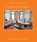 Habitually Chic: Creativity at Work By Heather Clawson Cover Image