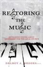 Restoring the Music: Developing Leaders for the Local Church By Delroy a. Brooks Cover Image