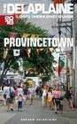 Provincetown - The Delaplaine 2016 Long Weekend Guide Cover Image