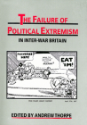 The Failure of Political Extremism in Inter-War Britain By Andrew Thorpe (Editor) Cover Image