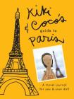 Kiki & CoCo's Guide to Paris: A Travel Journal for You & Your Doll By Stephanie Rausser (By (photographer)) Cover Image
