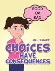 Choices Have Consequences By Jill Smart Cover Image