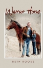Warrior Horse By Beth Roose Cover Image