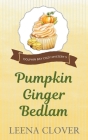 Pumpkin Ginger Bedlam By Leena Clover Cover Image