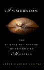Immersion: The Science and Mystery of Freshwater Mussels Cover Image