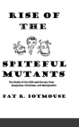 Rise of the Spiteful Mutants: The Death of the USA and Europe from dysgenics, feminism, and immigration By Pat R. Iotmouse Cover Image