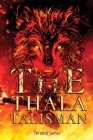 The Thala Talisman By Terence James Cover Image