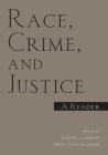 Race, Crime, and Justice: A Reader Cover Image