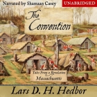 The Convention: Tales from a Revolution - Massachusetts By Lars D. H. Hedbor, Shamaan Casey (Read by) Cover Image