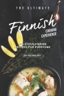 The Ultimate Finnish Cooking Experience: Delicious Finnish Recipes for Everyone Cover Image