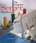 The Complete Serger Handbook By Chris James Cover Image