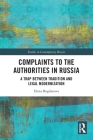 Complaints to the Authorities in Russia: A Trap Between Tradition and Legal Modernization (Studies in Contemporary Russia) By Elena Bogdanova Cover Image