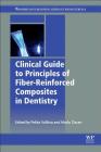Clinical Guide to Principles of Fiber-Reinforced Composites in Dentistry Cover Image