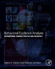 Behavioral Evidence Analysis: International Forensic Practice and Protocols By Brent E. Turvey (Editor), Manuel Esparza (Editor) Cover Image