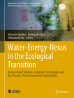 Water-Energy-Nexus in the Ecological Transition: Natural-Based Solutions, Advanced Technologies and Best Practices for Environmental Sustainability (Advances in Science) Cover Image