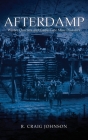 Afterdamp: The Winter Quarters and Castle Gate Mine Disasters By R. Craig Johnson Cover Image