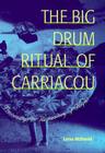 The Big Drum Ritual of Carriacou: Praisesongs in Rememory of Flight Cover Image