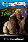 The One and Only Ivan: It’s Showtime! (I Can Read Level 1) By Colin Hosten Cover Image