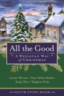 All the Good Youth Study Book By Laceye C. Warner, Amy Valdez Barker Cover Image
