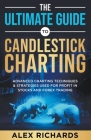 The Ultimate Guide to Candlestick Charting By Alex Richards Cover Image