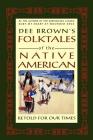 Dee Brown's Folktales of the Native American: Retold for Our Times By Dee Brown, Louis Mofsie (Illustrator) Cover Image